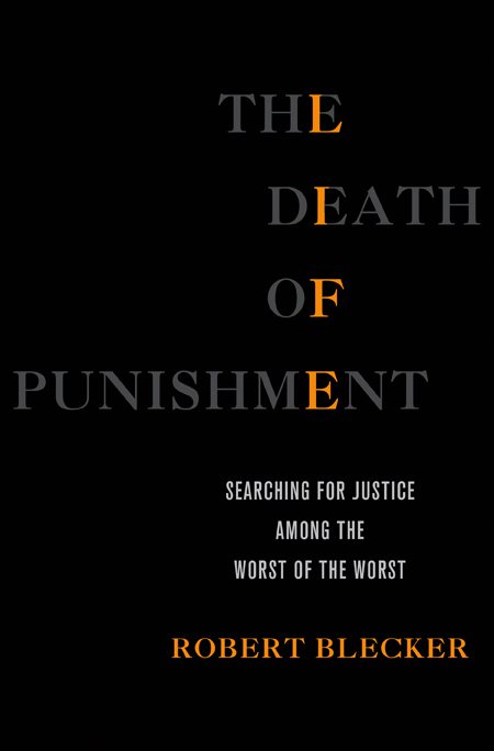 The Death of Punishment Robert Blecker