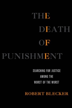 The Death of Punishment Robert Blecker